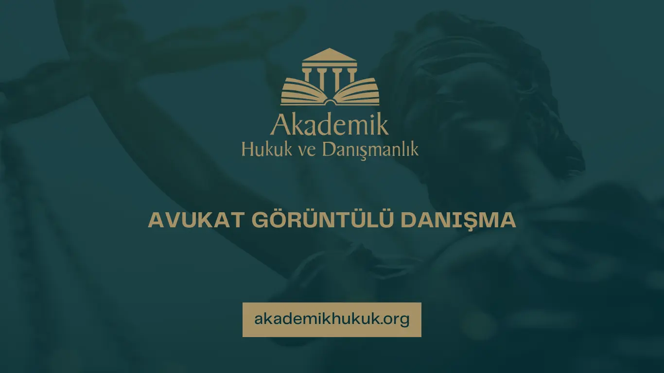 AVUKAT GÖRÜNTÜLÜ DANIŞMA