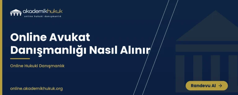 online avukat danışmanlığı nasıl alınır