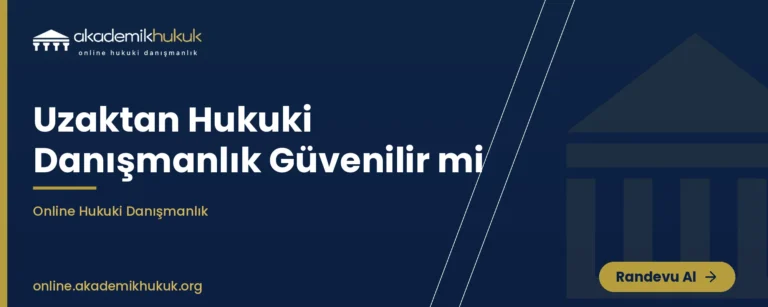 uzaktan hukuki danışmanlık güvenilir mi