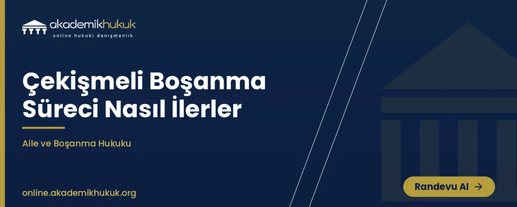 çekişmeli boşanma süreci