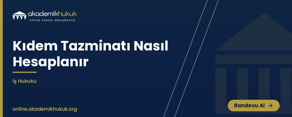 kıdem tazminatı nasıl hesaplanır