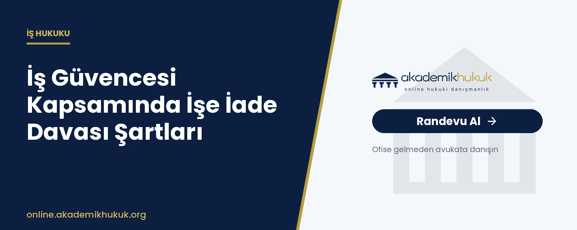 haksız fesih ve işe iade davası - İş Güvencesi Kapsamında İşe İade Davası