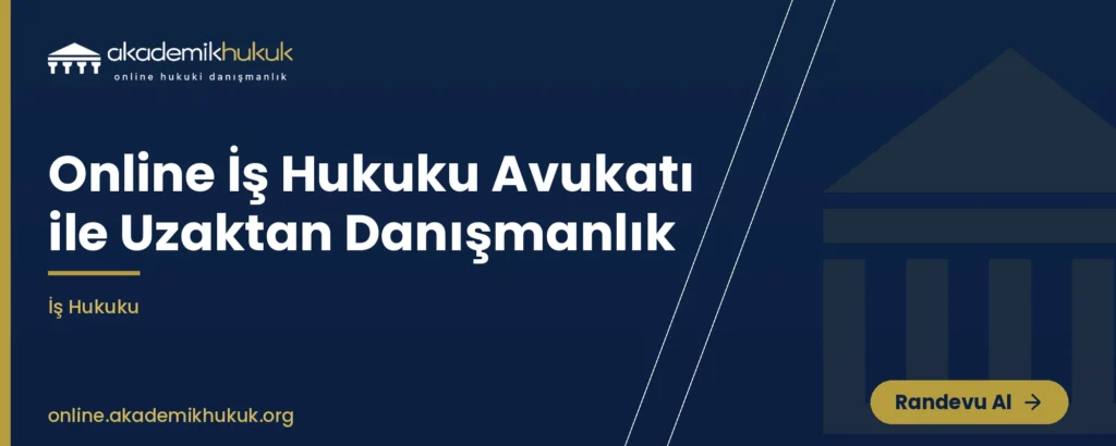 online iş hukuku avukatı
