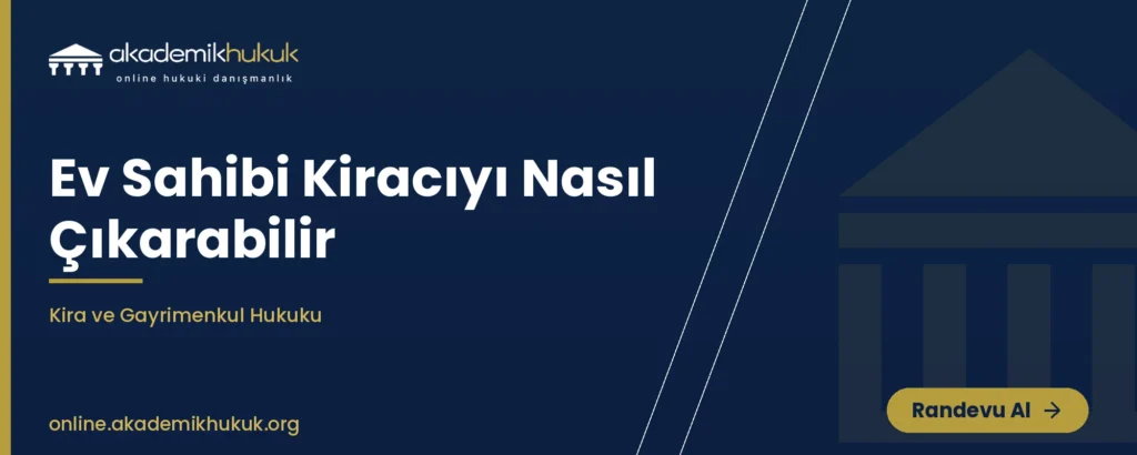 ev sahibi kiracıyı nasıl çıkarabilir