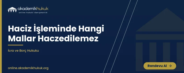 haciz işleminde hangi mallar haczedilemez