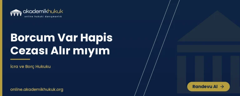 borcum var hapis cezası alır mıyım