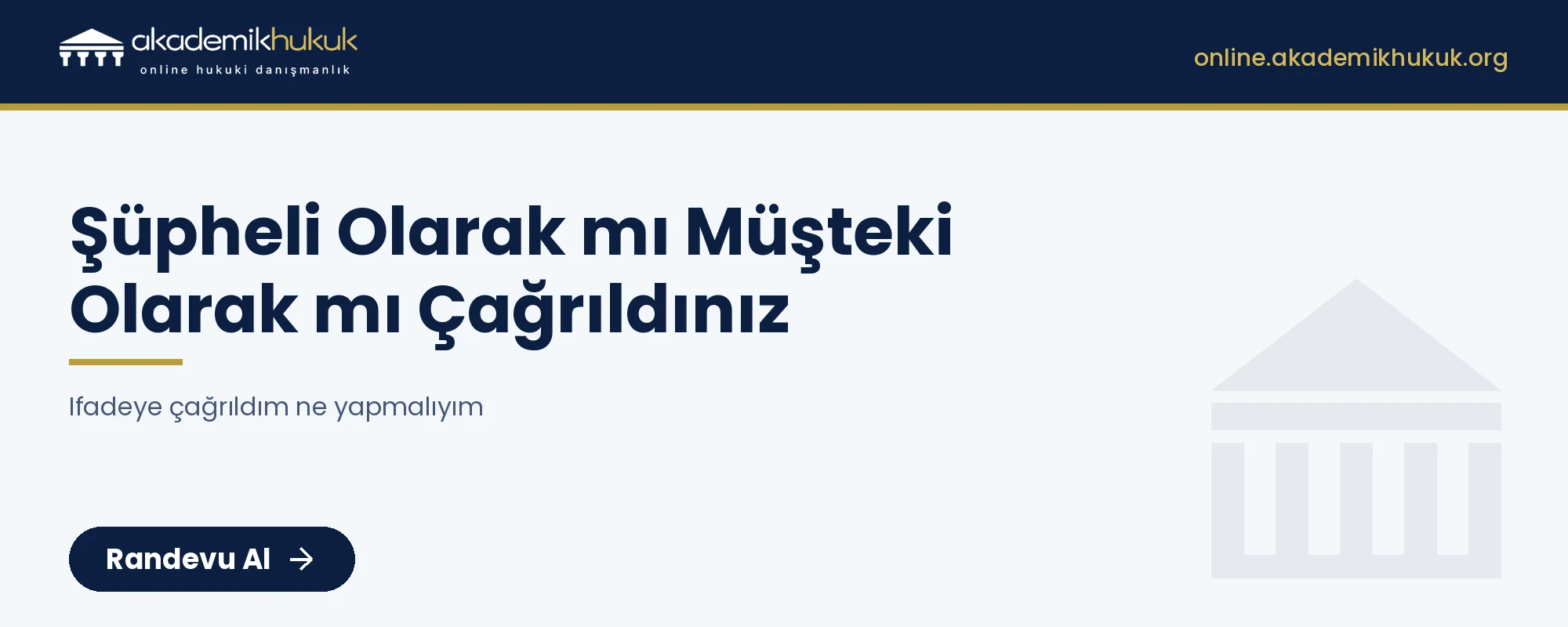 ifadeye çağrıldım ne yapmalıyım - online avukat danışmanlığı